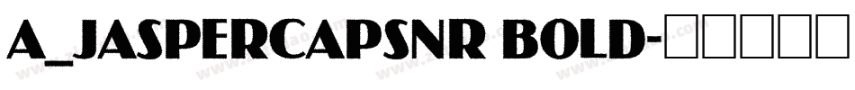 a_JasperCapsNr Bold字体转换